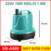 May Bom Nuoc Chim Ho Ca Hon Non Bo Thac Nuoc Thuy Sinh 220V 18W 800L EB A800