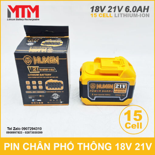 Pin Chan Pho Thong 21V 15 Cell 6Ah 5C Hukan